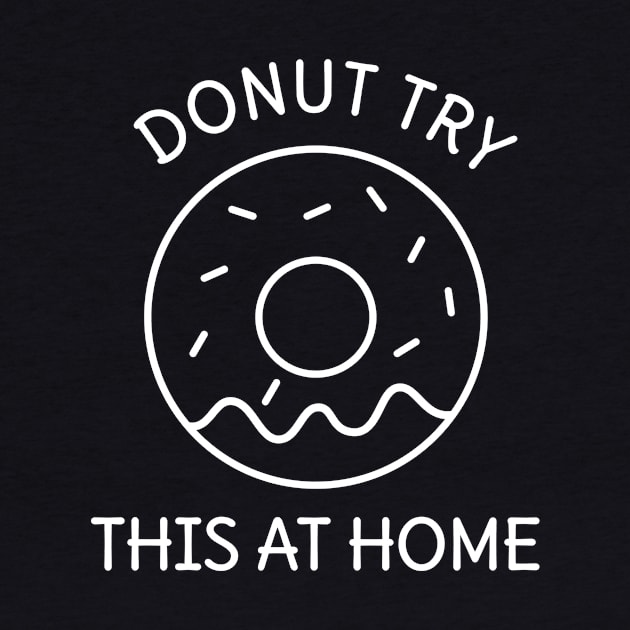 Funny Donut Pun Humor T-Shirt by happinessinatee